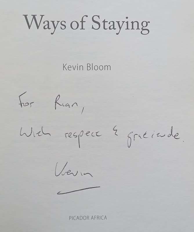 Ways of Staying (Inscribed by Author to fellow SA author Rian Malan) | Kevin Bloom