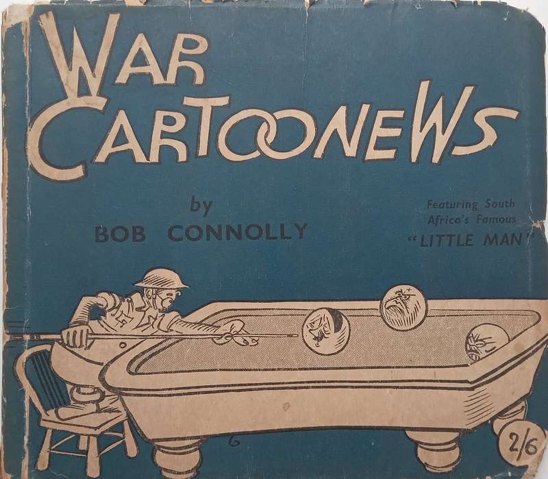 War Cartoonews Featuring South Africas Famous Little Man (3rd Selection) | Bob Connolly