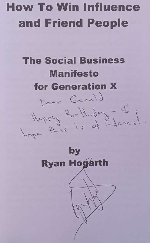 How to Win Influence and Friend People: The Social Business Manifesto for Generation X (Inscribed...