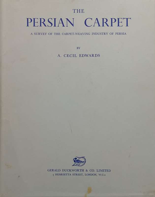 The Persian Carpet: A Survey of the Carpet-Weaving Industry of Persia | A. Cecil Edwards