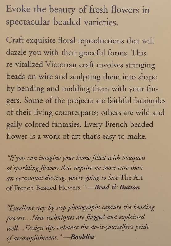 The Art of French Beaded Flowers: Creative Techniques for Making 30 Beautiful Blooms | Carol Benn...