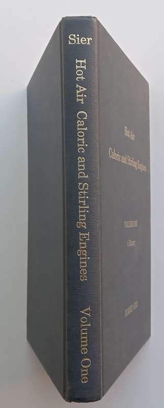 Hot Air Caloric and Stirling Engines, Volume 1: A History | Robert Sier