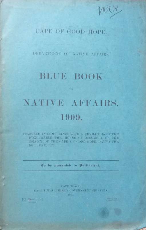 Cape of Good Hope Blue Book on Native Affairs 1909