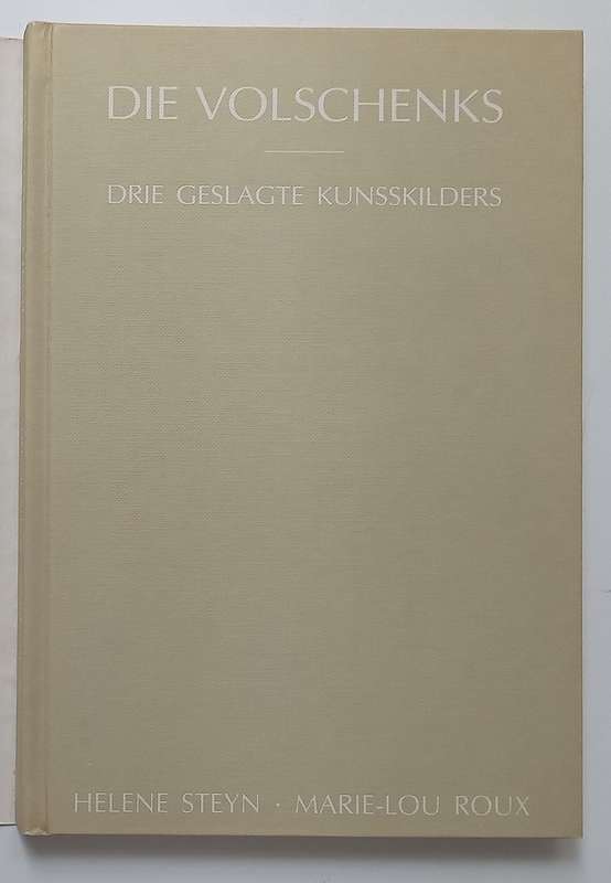 Die Volschenks: Drie Geslagte Kunsskilders (Afrikaans) | Helene Steyn & Marie-Lou Roux