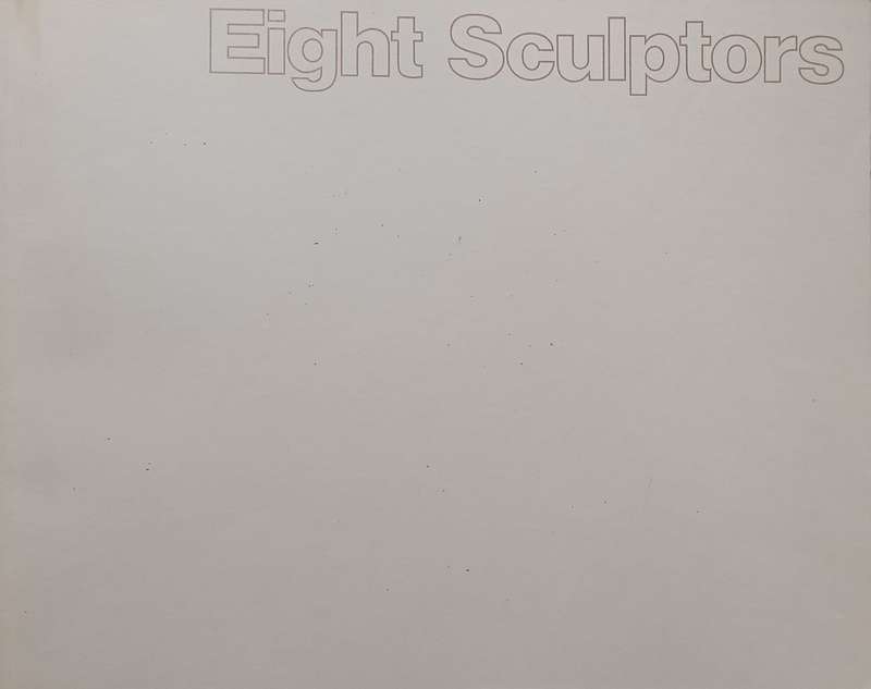 Eight Sculptors (Catalogue to Accompany the Exhibition)