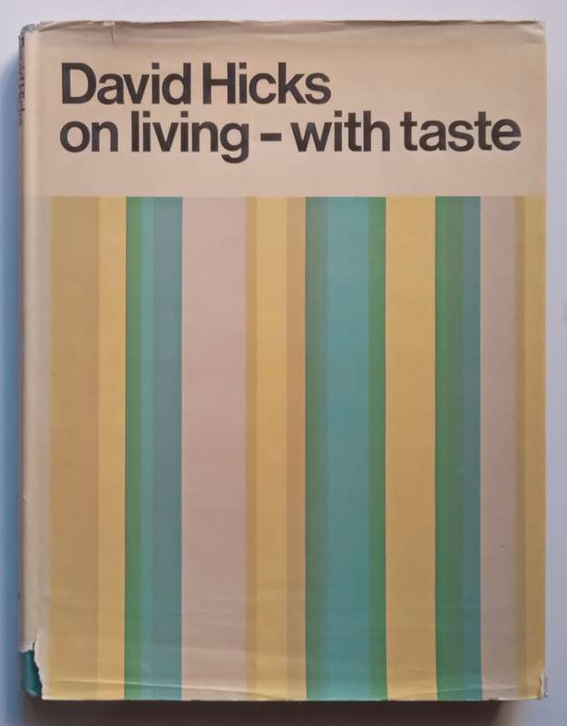 David Hicks on Living  With Taste | David Hicks
