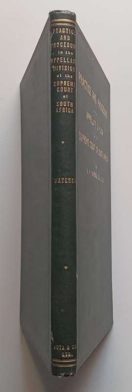 Practice and Procedure in the Appellate Division of the Supreme Court of South Africa (Published ...