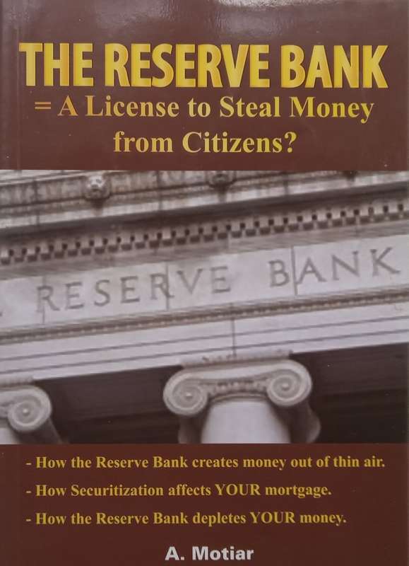 The Reserve Bank: A Licence to Steal Money from Citizens? | A. Motiar