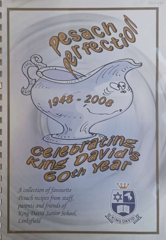 Pesach Perfection: Celebrating King Davids 60th Year: A Collection of Favourite Pesach Recipes