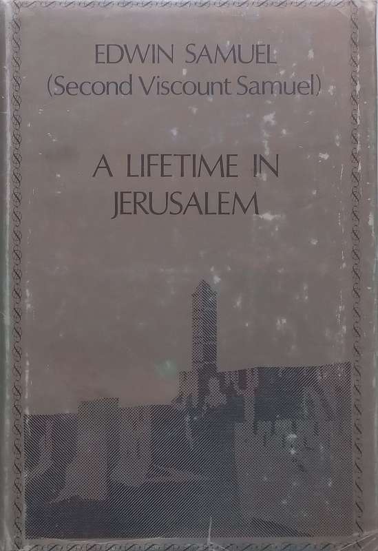 A Lifetime in Jerusalem | Edwin Samuel