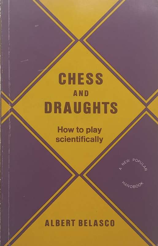 Chess and Draughts: How to Play Scientifically | Alberto Belasco