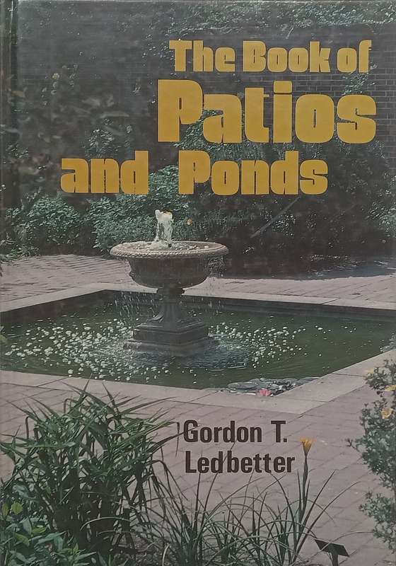 The Book of Patios and Ponds | Gordon T. Ledbetter
