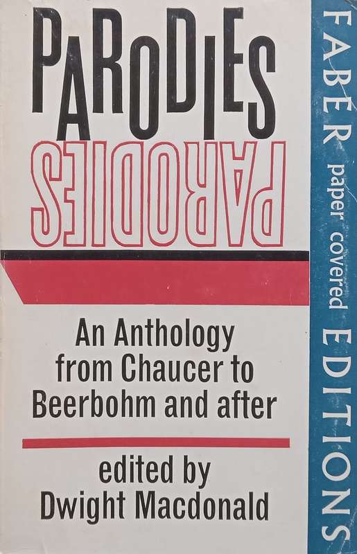 Parodies: An Anthology from Chaucer to Beerbohm and After (Copy of Stephan Gray) | Dwight Macdona...
