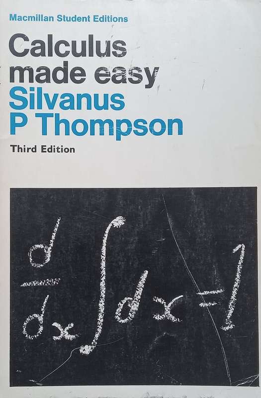 Calculus Made Easy | Silvanus P. Thompson
