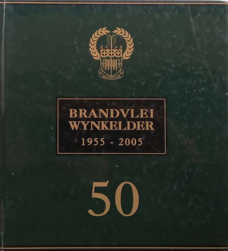 Brandvlei Wynkelder, 1955-2005 (Afrikaans)