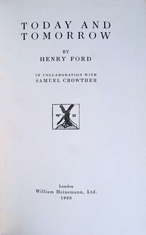 Today and Tomorrow | Henry Ford in collaboration with Samuel Crowther