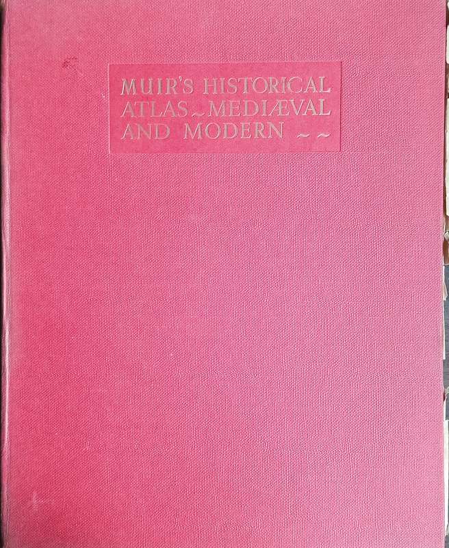 Muir's Historical Atlas: Mediaeval and Modern | George Goodall and R.F. Treharne (eds.)