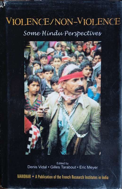 Violence / Non-Violence: Some Hindu Perspectives | Denis Vidal, Gilles Tarabout and Eric Meyer (e...