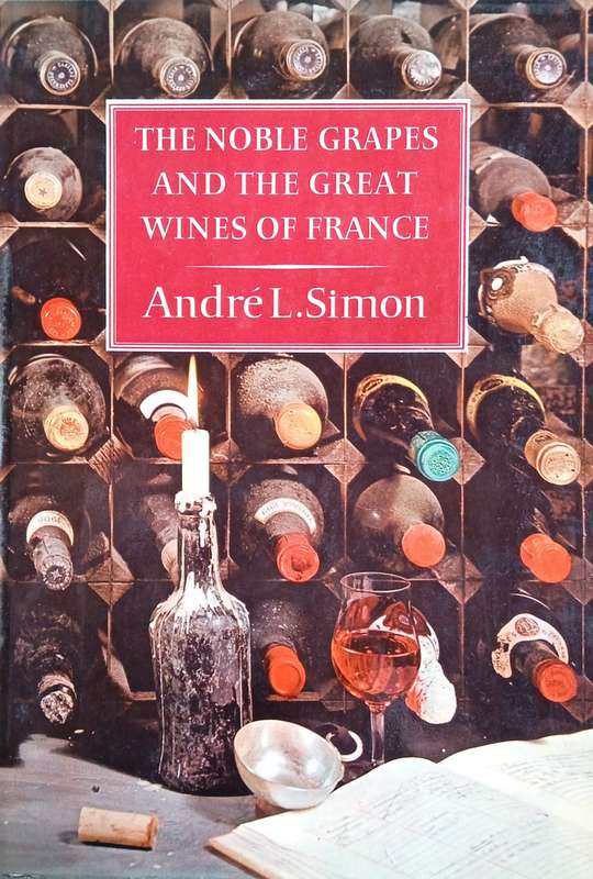 The Noble Grapes and the Wines of France | Andr L. Simon