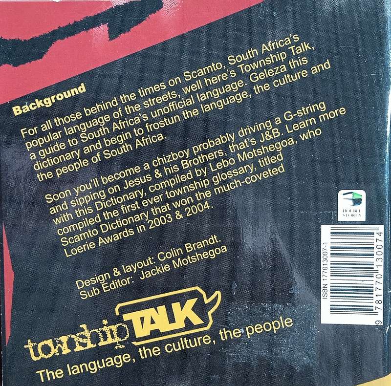 Township Talk. The Language, the Culture, the People: The A-Z Dictionary of South Africa's Townsh...