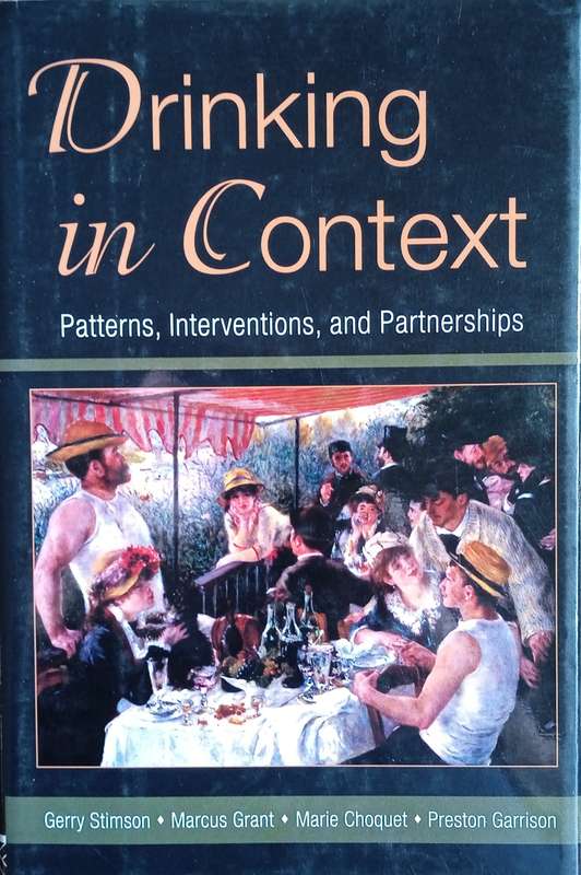 Drinking in Context. Patterns, Interventions, and Partnerships | Gerry Stimson, Marcus Grant, Mar...