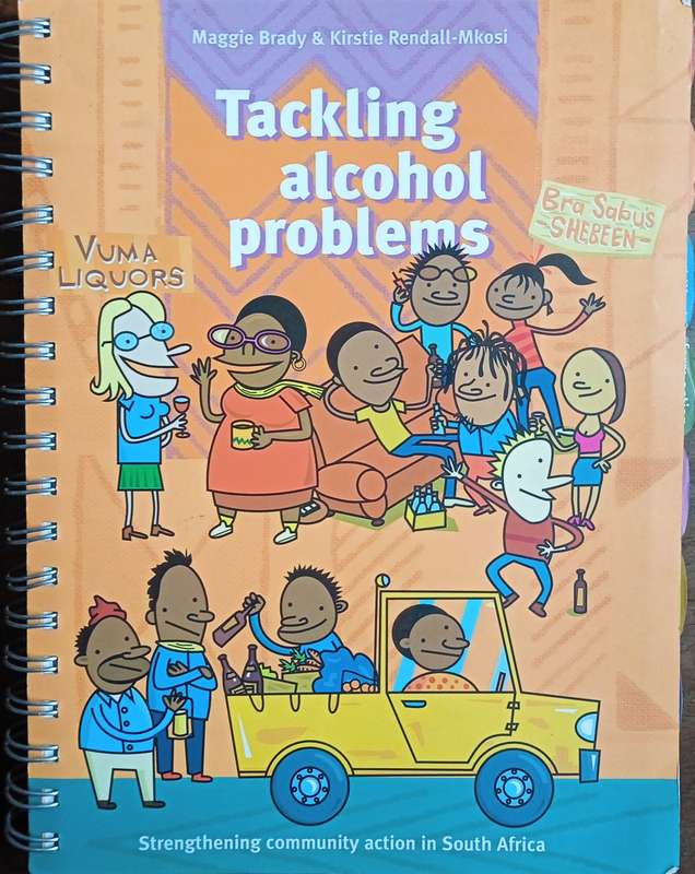 Tackling Alcohol Problems: Strengthening Community Action of South Africa | Maggie Brady and Kirs...