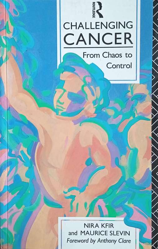 Challenging Cancer: From Chaos to Control | Nira Kfir and Maurice Slevin