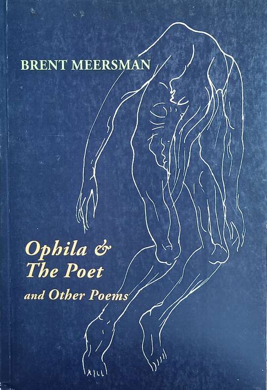 Ophelia and The Poet, and Other Poems | Brent Meersman
