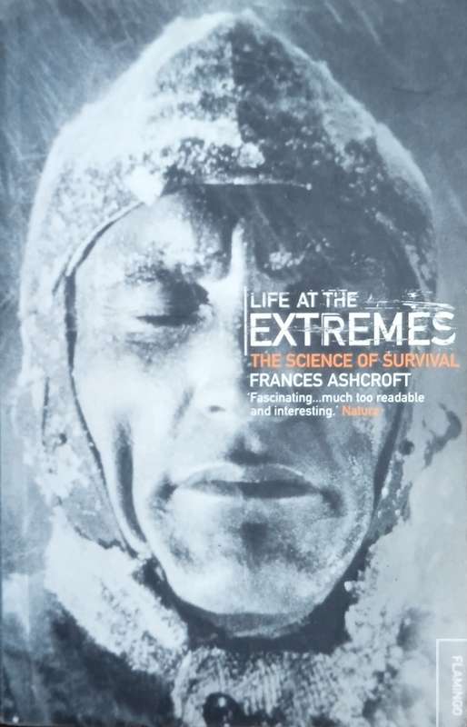 Life at the Extremes: The Science of Survival | Frances Ashcroft
