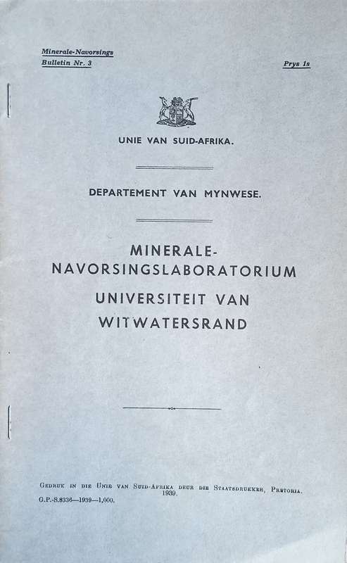 Minerale-Navorsings, Bulletin no. 3 Mineraal-Navorsingslaboratorium, Universiteit van Witwatersra...