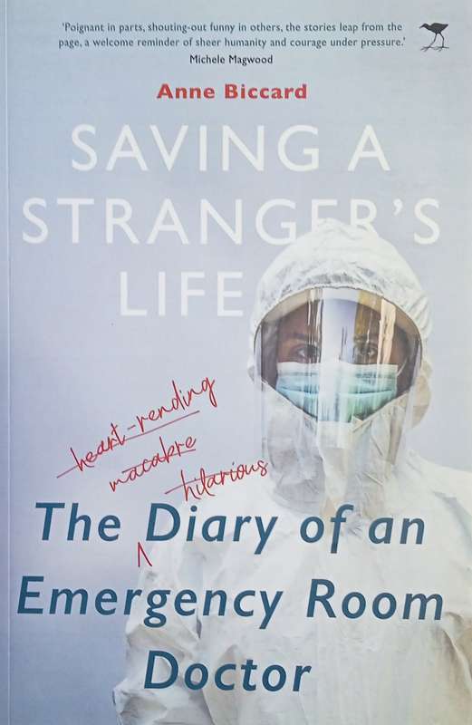 Saving a Stranger's Life: The Diary of an Emergency Room Doctor | Anne Biccard