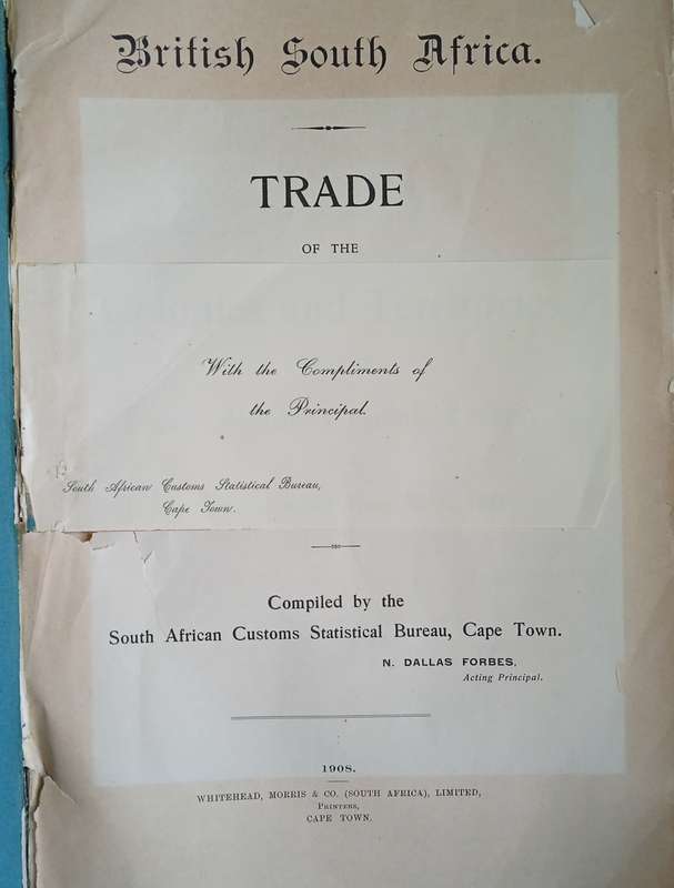 British South Africa: Trade of the Colonies and Territories Forming the South African Customs Uni...