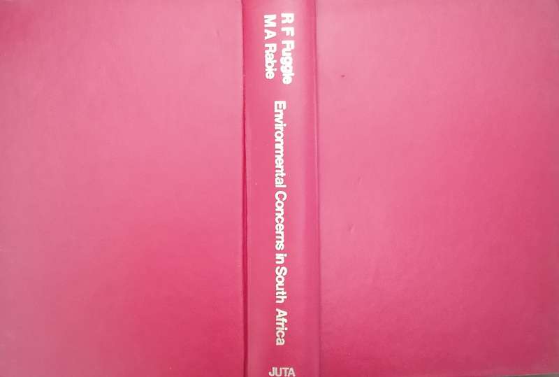 Environmental Concerns in South Africa: Technical and Legal Perspectives | R.F. Fuggle and M.A. R...