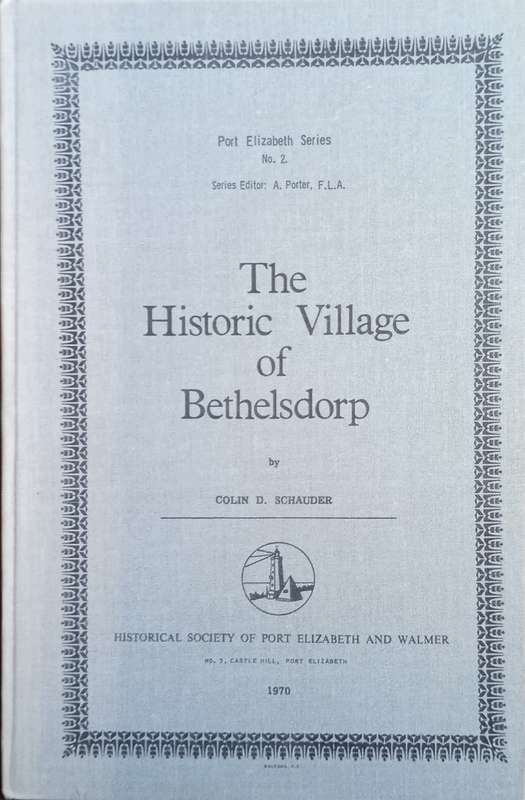 The Historical Village of Bethelsdorp | Colin D. Schauder