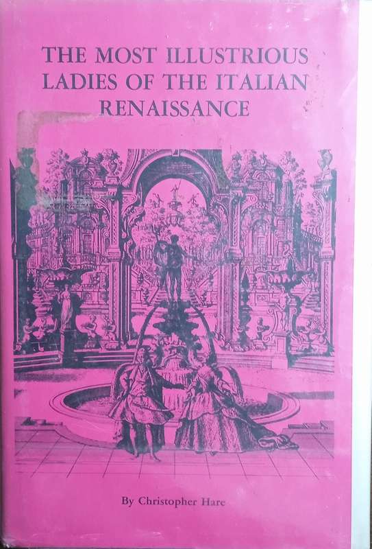 The Most Illustrious Ladies of the Italian Renaissance | Christopher Hare