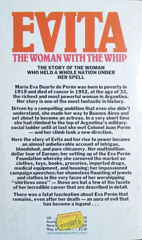 Evita: The Woman with the Whip. The Compelling Biography of One of the Most Hated, Worshipped, Gl...