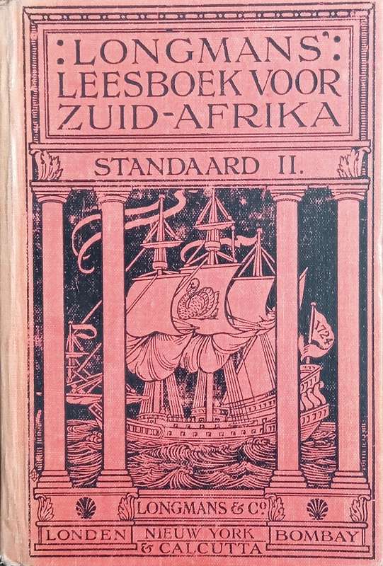 Longmans' Leesboek Voor Zuid-Afrika. Standaard II [Early Afrikaans text] | W. Fouche and W.J. Vil...