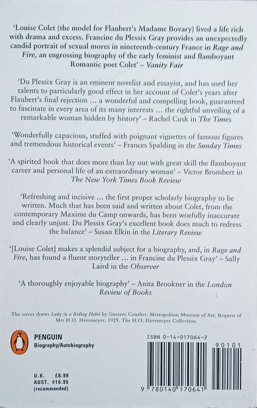 Rage and Fire: A Life of Louise Colet  Pioneer Feminist, Literary Star, Flaubert's Muse | Fran...