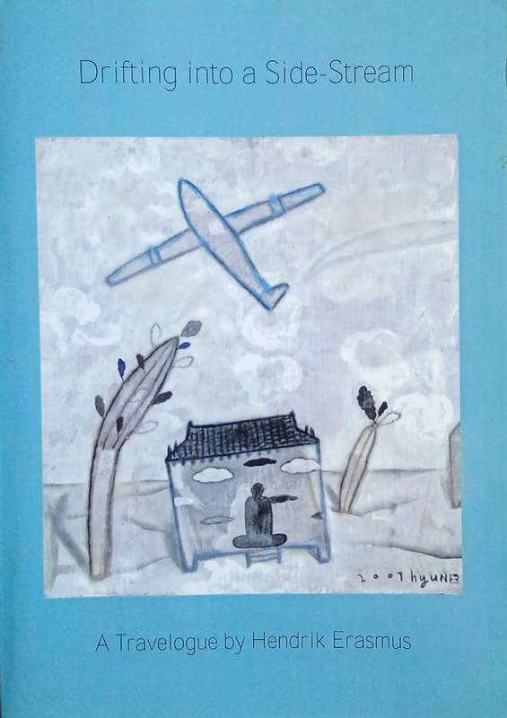 Drifting Into a Side-Stream: A Travelogue | Hendrik Erasmus