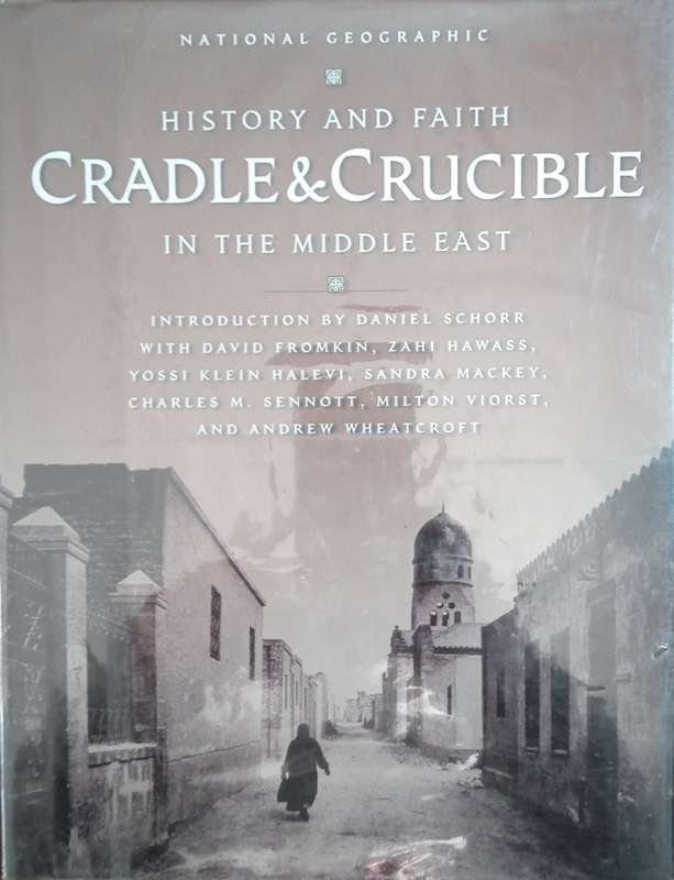 Cradle and Crucible: History and Faith in the Middle East | David Fromkin, Zahi Hawass, Yossi Kle...