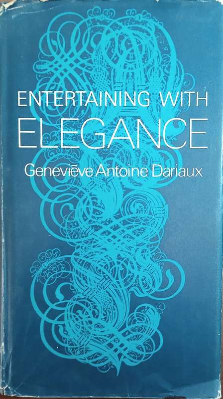 Entertaining with Elegance | Genevieve Antoine Dariaux