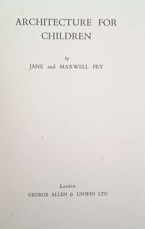 Architecture for Children | Jane and Maxwell Fry