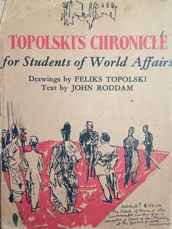 Topolski's Chronicle for Students of World Affairs | Text by John Roddam, Drawings by Feliks Topo...