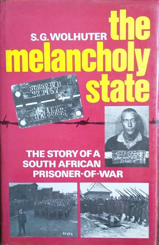 The Melancholy State: The Story of a South African Prisoner-of-War [Includes a typewritten and si...