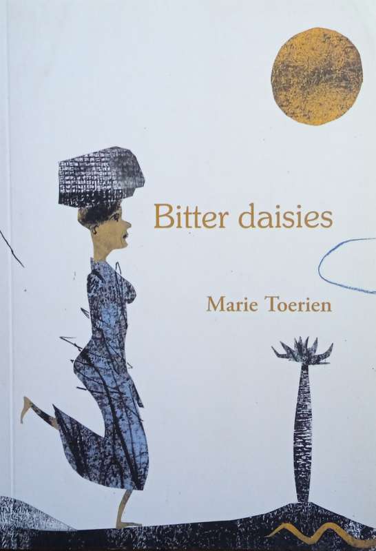 Bitter Daisies [Afrikaans text] | Marie Toerien