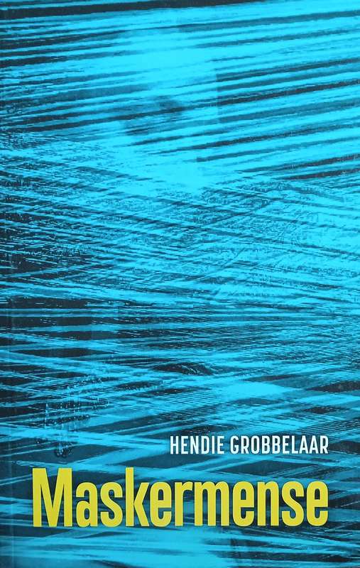 Maskermense [Afrikaans text] | Hendie Grobbelaar