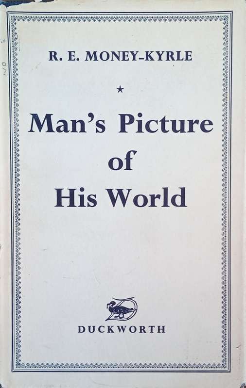 Man's Picture Of His World: A Psycho-Analytic Study | R.E. Money-Kyrle