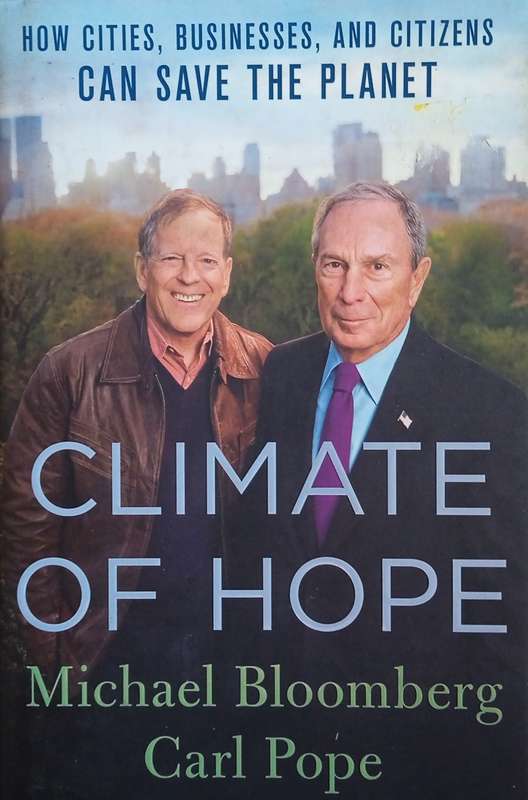 Climate Of Hope: How Cities, Business, And Citizens Can Save The Planet | Michael Bloomberg and C...