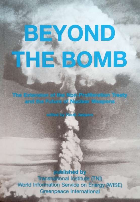 Beyond the Bomb: The Extension of the Non-Proliferation Treaty and the Future of Nuclear Weapons ...