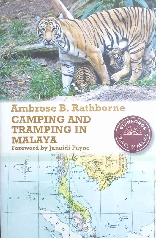 Camping and Tramping in Malaya: Fifteen Years' Pioneering in the Native States of the Malay Penin...